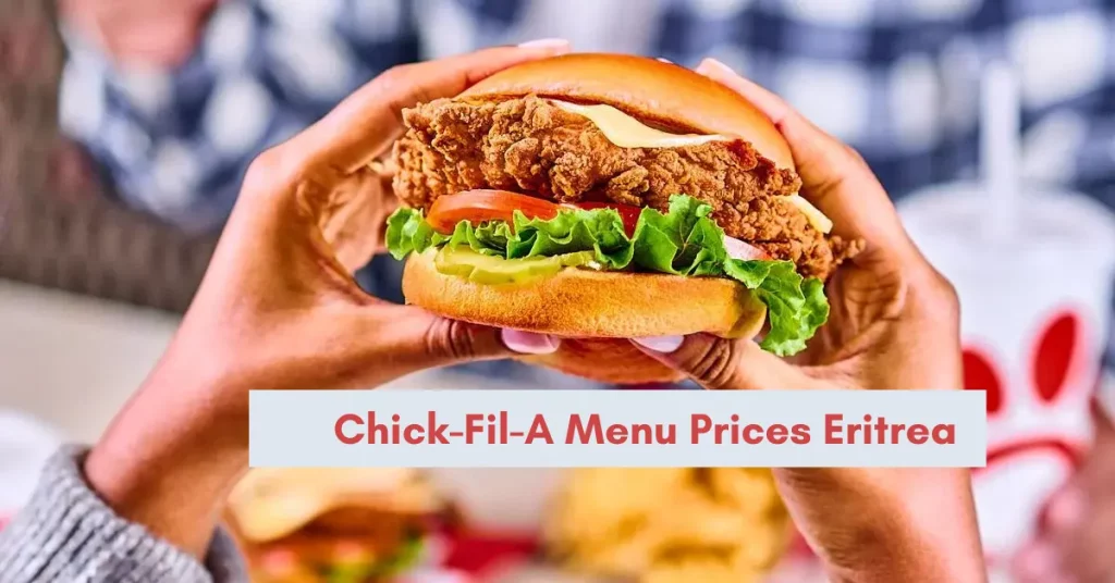 Chick-Fil-A Menu Prices Eritrea