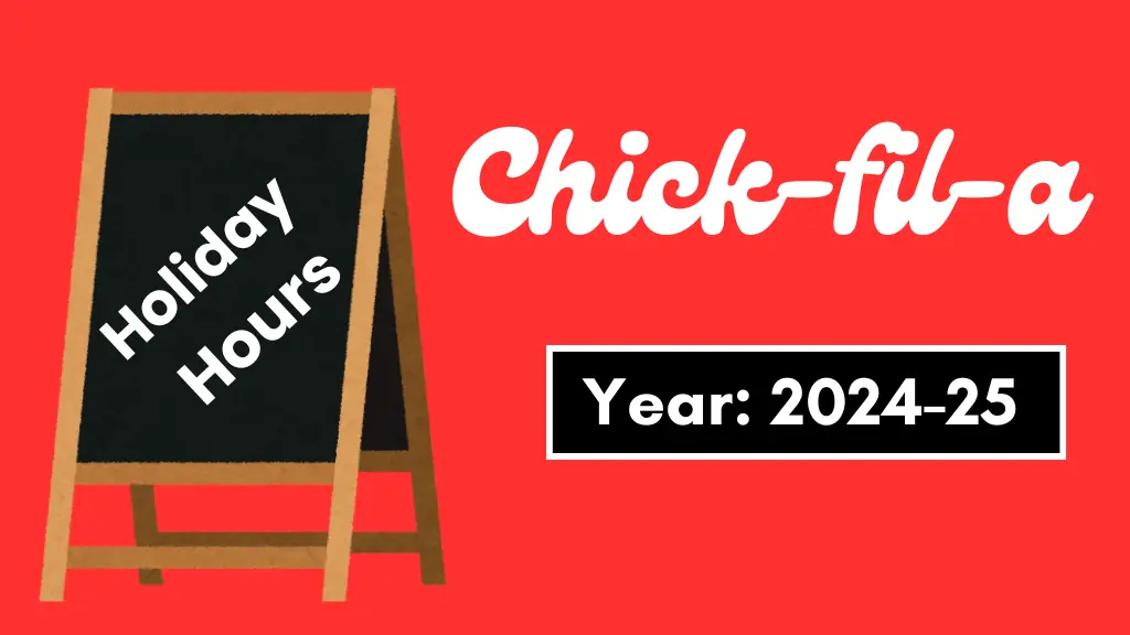 Chick-fil-a Holiday Hours 2024-25