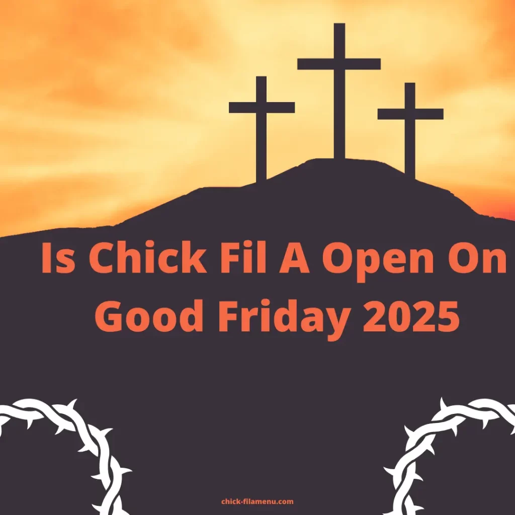 is chick fil a open on good friday

